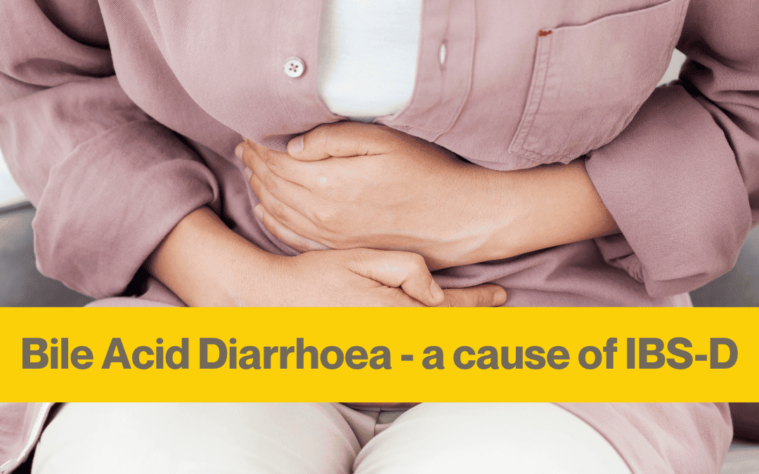 Bile Acid Diarrhoea – A Forgotten Reason For IBS-D?