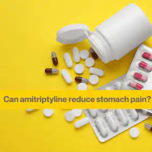 Does amitriptyline for IBS work (2) Yellow background with some pill blister packs, some capsules and a white small bottle lid open, with some tablets spilling out. Words Can amitriptyline reduce stomach pain?