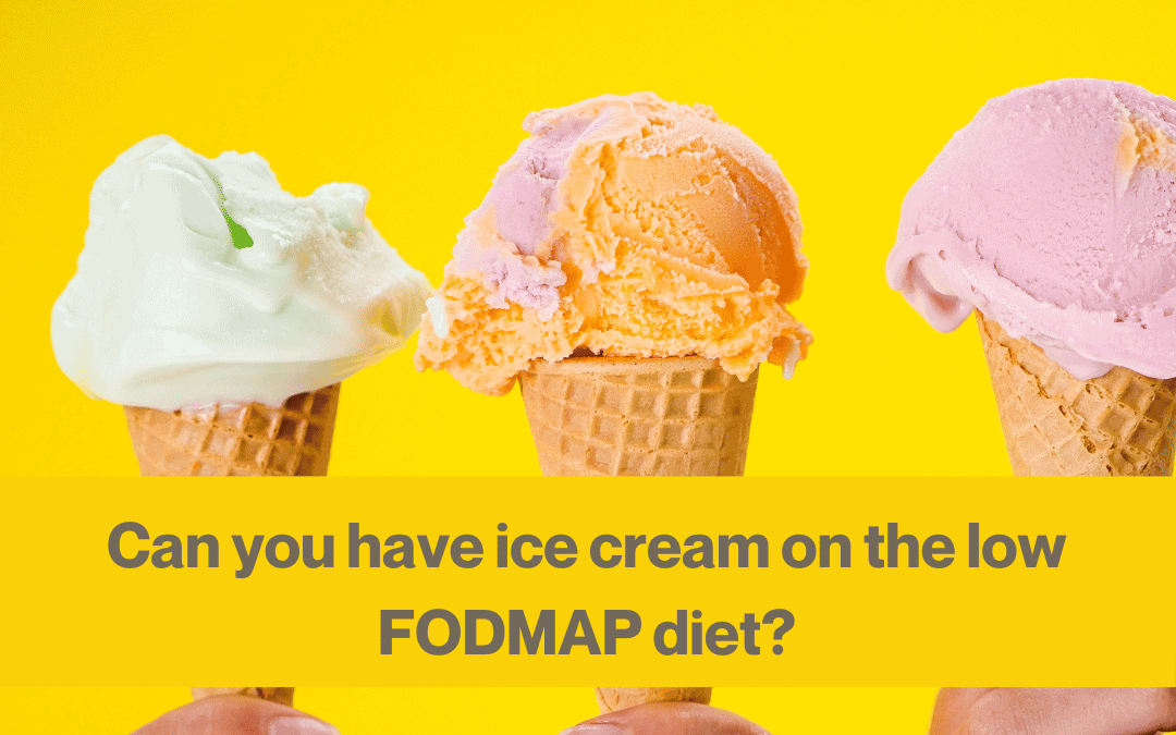 Ice cream on the low FODMAP diet: A comprehensive guide