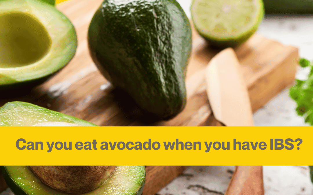 Can you eat avocado with IBS?